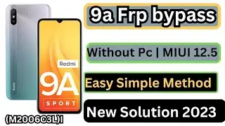 redmi 9a frp bypass latest update| MIUI 12.5 ) Redmi 9a FRP/Google Account Bypass New Solution 2023