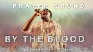 By The Blood (Prayer Sound) Sounds Of Salem || Prophet Joel Ogebe  #prayer #prayermusic  #pray #god