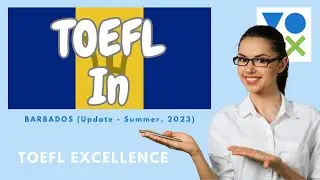 TOEFL In Barbados -- Summer, 2023