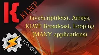 KLWP/KWGT/Tasker Tutorial - Javascript Arrays, KLWP Broadcast and Looping