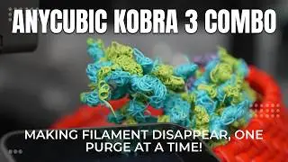 Anycubic Kobra 3 Combo : Filament Flusher