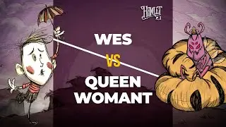 Queen Womant, A primeira luta - Don't Starve Hamlet