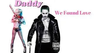 Harley Quinn & Joker-We Found Love