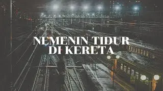 ASMR Boyfriend Indonesia | Nemenin Tidur di Kereta | Deep Voice