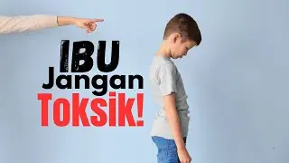 15 Cara Menjadi Ibu Toksik (bag.1)