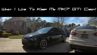 What I Use To Keep My MK7 GTI Clean!