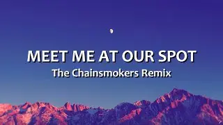 Meet Me At Our Spot (The Chainsmokers Remix) | Lyrics