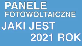 fotowoltaika - podobno 2021 to fajny rok.
