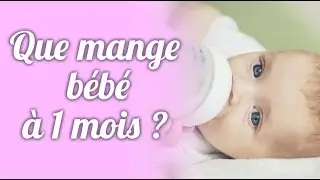 Que mange bébé à 1 mois ?