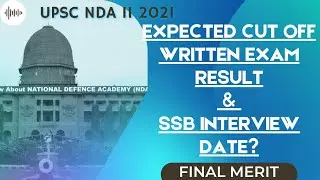 NDA II Expected cut off | Written exam result date | SSB interview date | final merit 