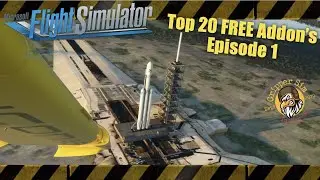Flight Simulator 2020 | Top 20 FREE Addon’s | Episode 1 | 4K