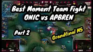 BEST MOMENT TEAM FIGHT ONIC VS APBREN GRANDFINAL M5 - mobile legends