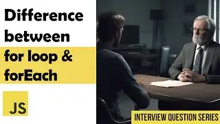 Difference between for loop & forEach | JS Interview Question
