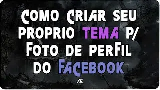 Como Criar seu TEMA para Foto de Perfil do Facebook (2020)