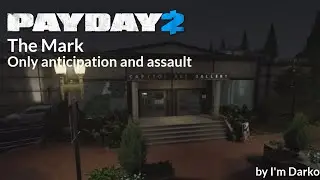 Payday 2 - The Mark (Only anticipation and assault)