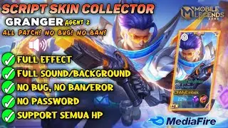 SCRIPT SKIN GRANGER COLLECTOR AGENT Z Full Efect With Audio - No Password No Eror | NEW PATCH - MLBB