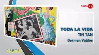 Toda La Vida Tin Tan German Valdes