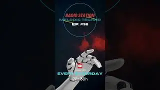 Episódio 32  #radiostation #youtubemix #melodictechno #dancemusic #musicaeletronica