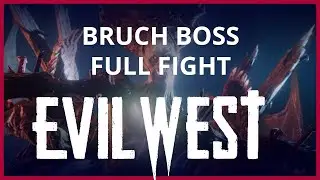 BRUCH Boss - Full fight on Normal Difficulty - EVIL WEST BOSS