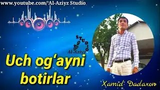 UCH OGʻAYNI BOTIRLAR - Xamid Dadaxon (jonli ijro)