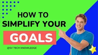 SIMPLYFY YOUR GOALS | SV TECH KNOWLEDGE