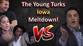 The Young Turks Iowa Meltdown !