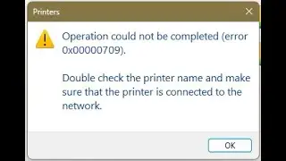 Windows 11 Sharing printer error (error 0x00000709)