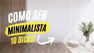 Dicas de Como ser mais Minimalista