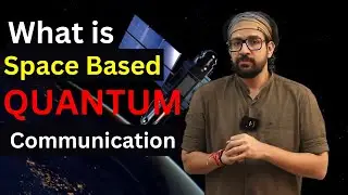 What is Space Based Quantum Communication ? | Manish Purohit