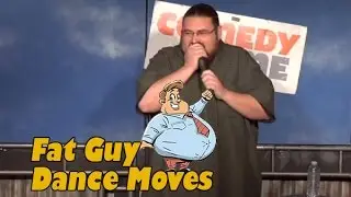 Fat Guy Dance Moves (Stand Up Comedy)