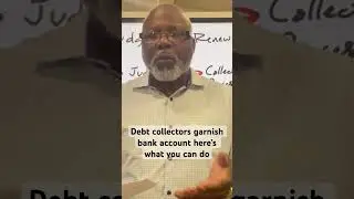 Debt collectors garnished my bank accounts what can I do