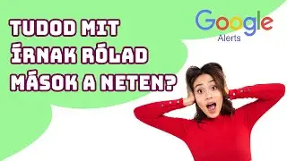 Google Értesítő  használata  🔍 Google Alerts nincs több titok ⁉️
