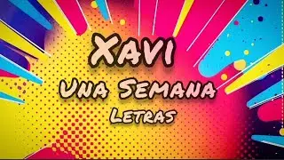 Xavi Una Semana Letras