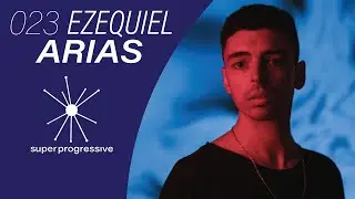 Ezequiel Arias Interview: An emerging star in progressive house | Super Progressive | SP023
