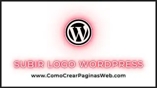 ★ ¿Cómo Poner un Logo en Wordpress? ¿Cómo Subir un Logo a Wordpress? ★