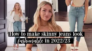 How to make skinny jeans look fashionable in 2022/2023