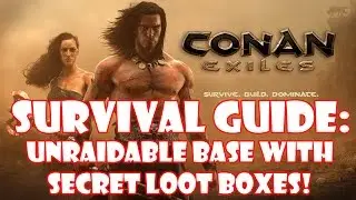 Conan Exiles Guide - Unraidable Base With Secret Loot Boxes!