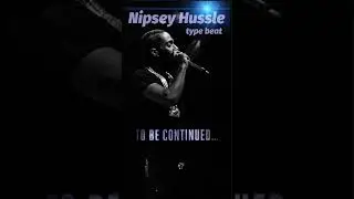 [FREE] NIPSEY HUSSLE x DAVE EAST Type Beat | “To Be Continued”