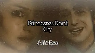 Ali&Ezo | Princesses Don't Cry