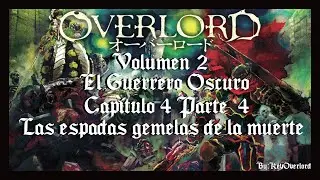 OVERLORD Volumen 2 Capítulo 4 Parte 4 - Momon vs Clementine y Nabe vs Khajiit
