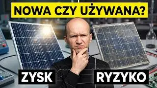 Fotowoltaika Instalacja PV używana czy nowa?