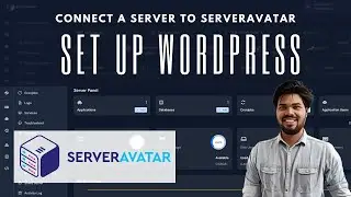 Effortlessly Connect Custom Server to ServerAvatar & Set Up WordPress
