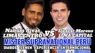 Mister Supranational Perú 2025 versus de infarto Lima Capital vs Lima Centro