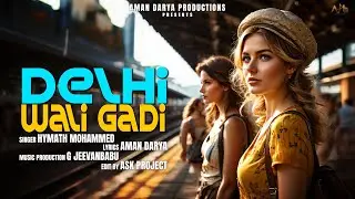 Delhi wali Gadi | Hymath Mohammed | G Jeevanbabu | Aman Darya Productions