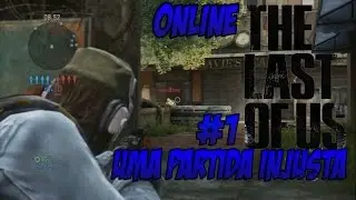 The Last Of Us Online #1 - Uma Partida Injusta!