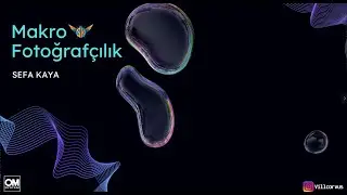 OM System | Sefa Kaya ile Makro Fotoğrafçılık Eğitimi 📸