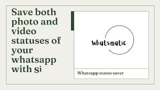 Whatsmatic - whatsapp status saver