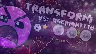 THIS MUSIC THO!! Transform by UserMatt18 [INSANE] +All Coins | Geometry Dash | Icemanscastle