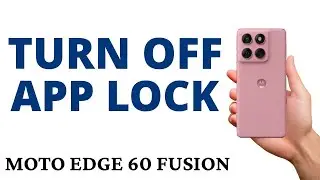 How to DISABLE APP LOCK on the MOTO EDGE 60 FUSION!