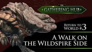 The Gathering Hub: Return to World Episode #3 - A Walk on the Wildspire Side | Monster Hunter: World